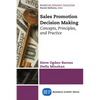 Sales Promotion Decision Making: Concepts, Principles, and Practice - Paperback