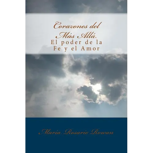 Corazones del Mas Alla: El Poder de la Fe y el Amor - Paperback