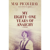 My Eighty-One Years of Anarchy: A Memoir - Paperback