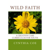 Wild Faith: A Creation Care Curriculum for Youth - Paperback