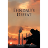 Ehndale's Defeat: Lost to Heaven: Book 1 - Paperback