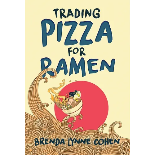 Trading Pizza for Ramen - Hardcover