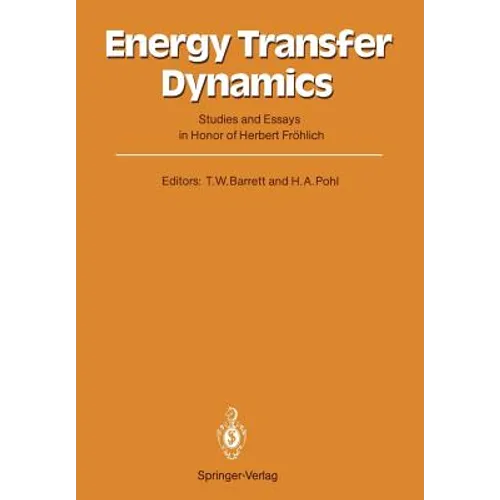 Energy Transfer Dynamics: Studies and Essays in Honor of Herbert Fröhlich on His Eightieth Birthday - Paperback