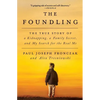 The Foundling: The True Story of a Kidnapping, a Family Secret, and My Search for the Real Me - Paperback