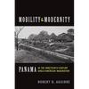 Mobility and Modernity: Panama in the Nineteenth-Century Anglo-American Imagination - Paperback
