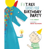 If a T. Rex Crashes Your Birthday Party - Hardcover