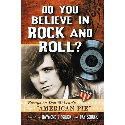 Do You Believe in Rock and Roll?: Essays on Don McLean's American Pie - Paperback