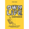 Own Life with Confidence: How to Grow into the Best Version of Yourself - Paperback
