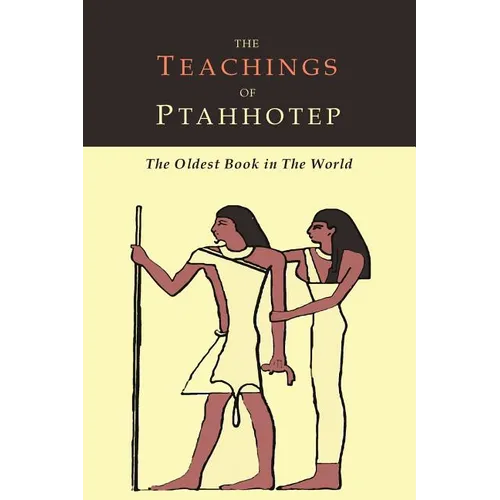 The Teachings of Ptahhotep: The Oldest Book in the World - Paperback