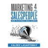 Marketing 4 Salespeople: How To Attract Ideal Clients - Paperback