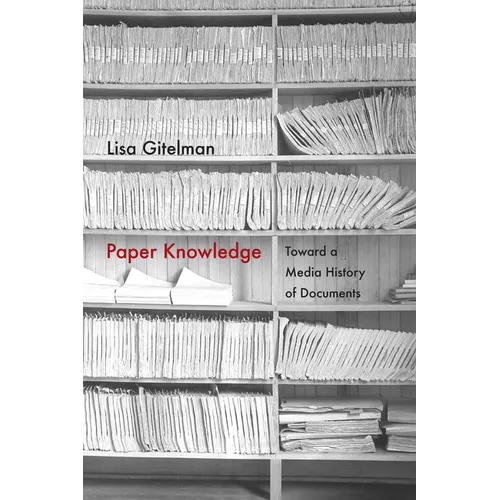 Paper Knowledge: Toward a Media History of Documents - Paperback