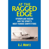 At the Ragged Edge: Hydroplane racing and the sport's most famous competitors - Paperback