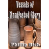 Vessels of Manifested Glory - Paperback