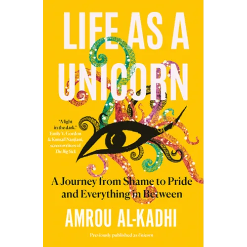 Life as a Unicorn: A Journey from Shame to Pride and Everything in Between - Hardcover