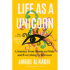 Life as a Unicorn: A Journey from Shame to Pride and Everything in Between - Hardcover