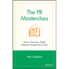 The PR Masterclass - How to Develop a PublicRelations Strategy That Works - Hardcover