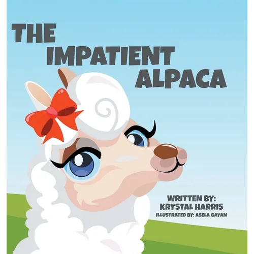 The Impatient Alpaca - Hardcover