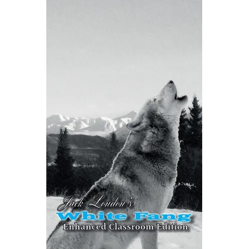 Jack London's White Fang - Enhanced Classroom Edition - Paperback