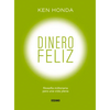 Dinero Feliz: Filosofía Millonaria Para Una Vida Plena - Paperback