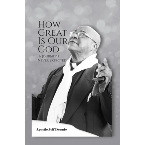How Great Is Our God: A Journey I Never Expected - Hardcover