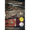When We Were Brave - Paperback