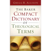 The Baker Compact Dictionary of Theological Terms - Paperback