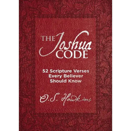 The Joshua Code: 52 Scripture Verses Every Believer Should Know (a 52-Week Devotional - Spend Each Week of the Year Memorizing and Meditating on One B - Leather