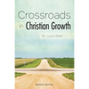 Crossroads in Christian Growth - Paperback