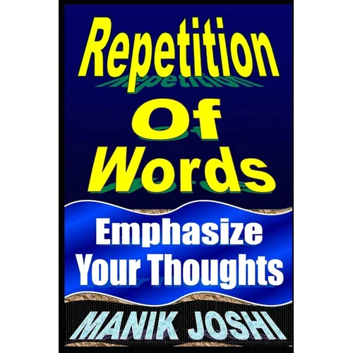 Repetition Of Words: Emphasize Your Thoughts - Paperback