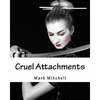Cruel Attachments: The Ritual Rehab of Child Molesters in Germany - Paperback