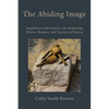 The Abiding Image: Inspiration and Guidance for Beginning Writers, Readers, and Teachers of Poetry - Paperback