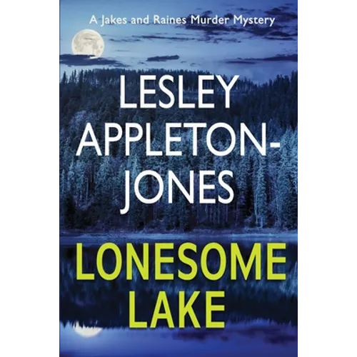 Lonesome Lake: A Burning Cabin... A Missing Person... The Hunt is on - Paperback