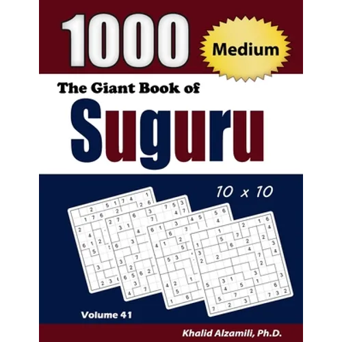 The Giant Book of Suguru: 1000 Medium Number Blocks (10x10) Puzzles - Paperback