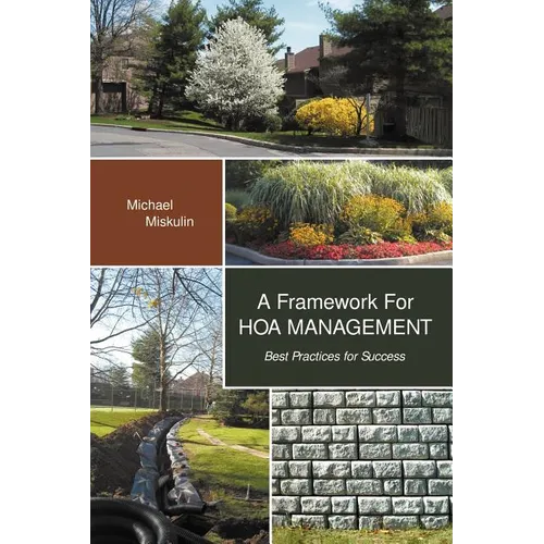 A Framework for Hoa Management: Best Practices for Success - Paperback