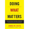Doing What Matters: How to Get Results That Make a Difference--The Revolutionary Old-School Approach - Paperback