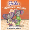 Bella's Halloween Costume: The Bella Lucia Series, Book 5 - Hardcover