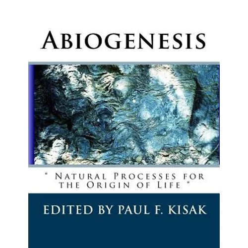 Abiogenesis: Natural Processes for the Origin of Life - Paperback