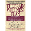 The Brain Wellness Plan: Breakthrough Medical, Nutritional, and Immune-Boosting Therapies - Paperback