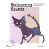 Rediscovering Gouache: A New Approach to a Versatile Technique for Contemporary Artists and Illustrators - Paperback