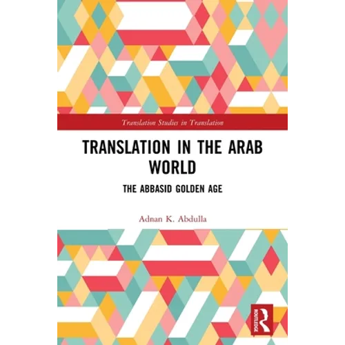 Translation in the Arab World: The Abbasid Golden Age - Paperback