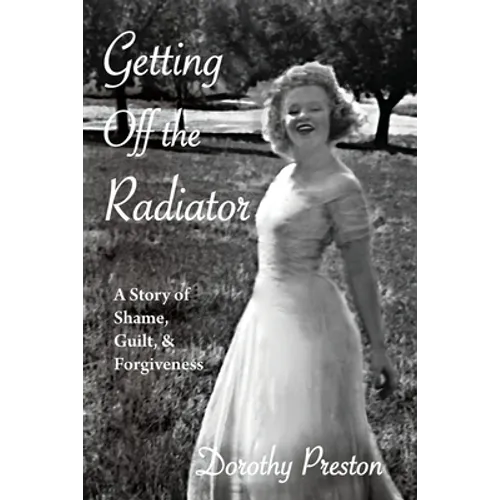 Getting Off the Radiator: A Story of Shame, Guilt, and Forgiveness - Paperback