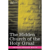 The Hidden Church of the Holy Graal - Paperback
