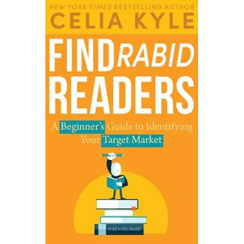 Find Rabid Readers: A Beginner's Guide to Identifying Your Target Market - Paperback