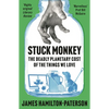 Stuck Monkey: The Deadly Planetary Cost of the Things We Love - Hardcover
