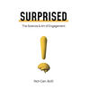 Surprised: The Science & Art of Engagement - Paperback