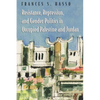 Resistance, Repression, and Gender Politics in Occupied Palestine and Jordan - Paperback