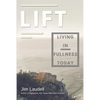 Lift: Living in Fullness Today - Paperback