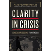 Clarity in Crisis: Leadership Lessons from the CIA - Paperback