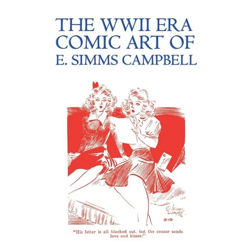 The WWII Era Comic Art of E. Simms Campbell: Cuties in Arms & More Cuties in Arms - Paperback