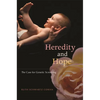 Heredity and Hope: The Case for Genetic Screening - Hardcover